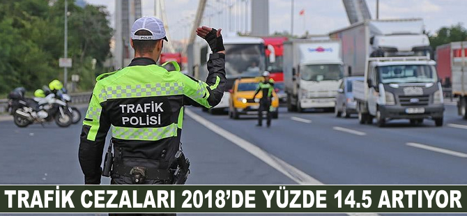 Trafk cezalarına yüzde 14.5 zam geldi