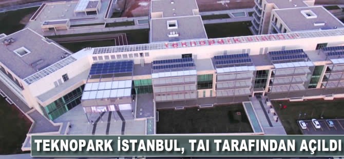 Teknopark İstanbul, TAI tarafından açıldı
