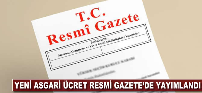 Yeni asgari ücret Resmi Gazete'de yayınlandı