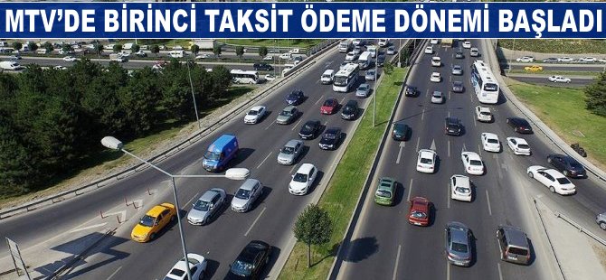 MTV'de birinci taksit ödeme dönemi başladı