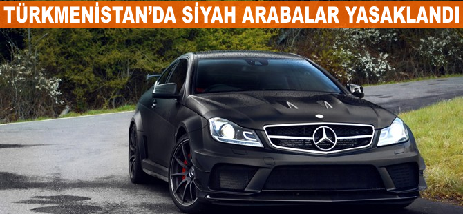 Türkmenistan'da siyah arabalar yasaklandı