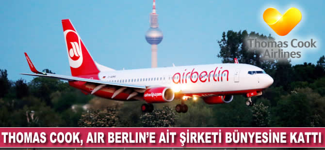 Thomas Cook, Air Berlin'e ait şirketi bünyesine kattı