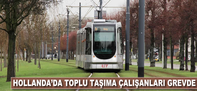 Hollanda'da toplu taşıma çalışanları grevde
