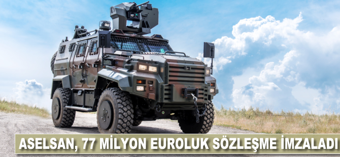 ASELSAN, 77 milyon euroluk sözleşme imzaladı