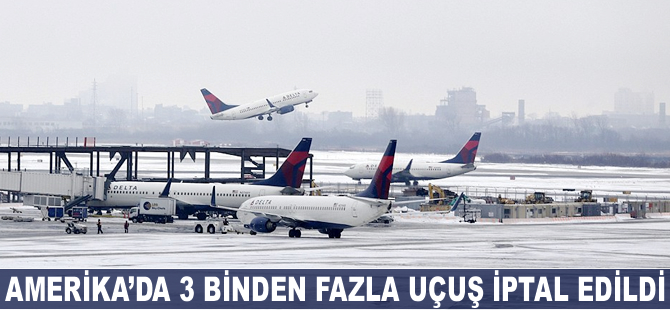 Amerika'da 3 binden fazla uçuş iptal edildi