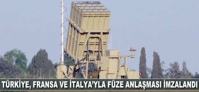 Türkiye, Fransa ve İtalya'yla füze anlaşması imzaladı