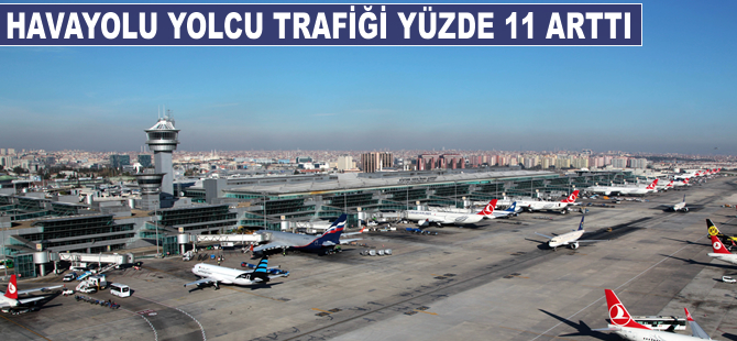 Havayolu yolcu trafiği yüzde 11 arttı