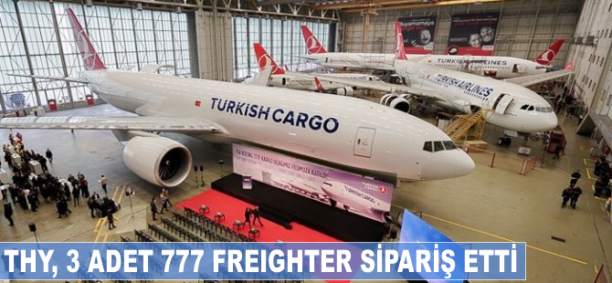 THY, 3 adet 777 Freighter sipariş etti