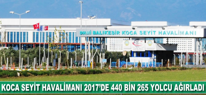 Koca Seyit Havalimanı 2017'de 440 bin 265 yolcu ağırladı