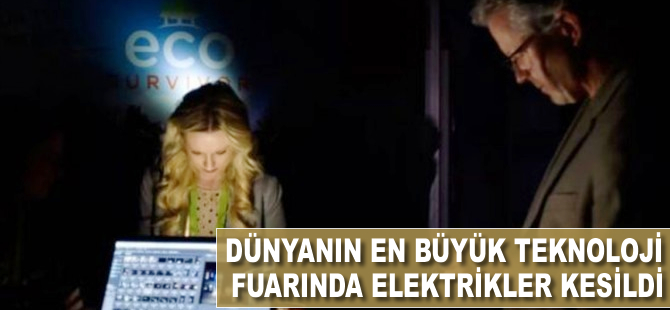Dünyanın en büyük teknoloji fuarında elektrikler kesildi
