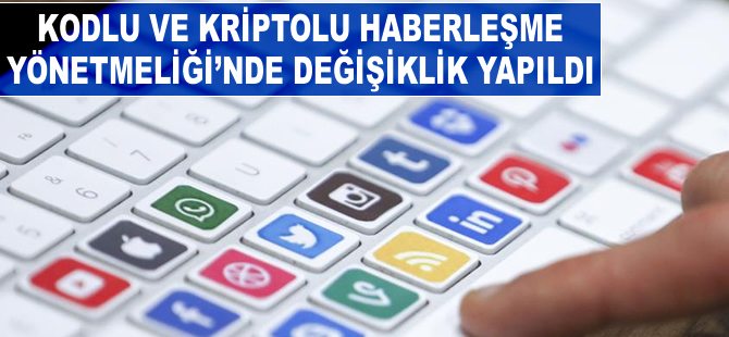 Kodlu veya Kriptolu Haberleşme Yönetmeliği'nde değişiklik