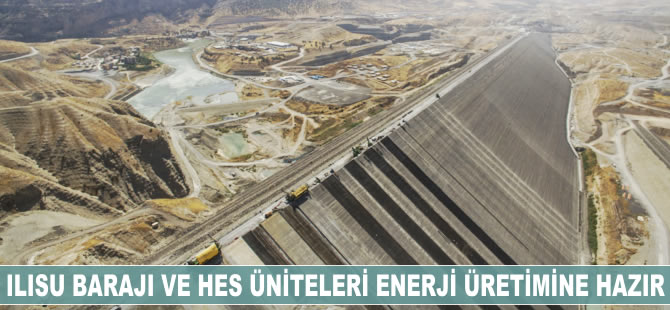 Ilısu Barajı ve HES üniteleri enerji üretimi için hazır