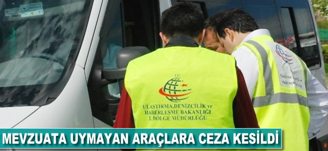 Mevzuata uymayan araçlara ceza kesildi