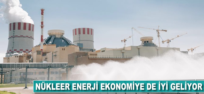 Nükleer santraller ekonomiye de iyi geliyor