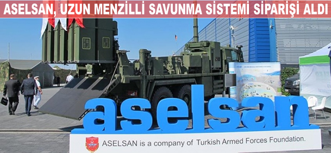 Aselsan, uzun menzilli savunma sistemi siparişi aldı