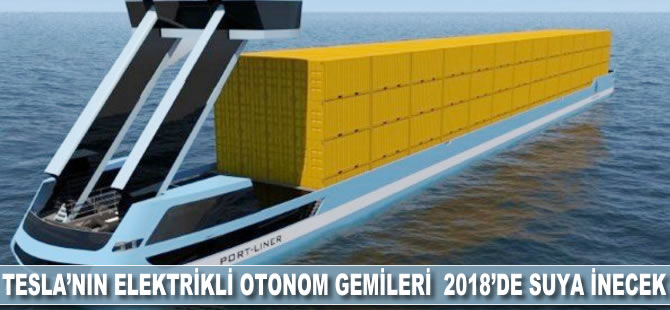 Tesla'nın elektrikli otonom gemileri 2018'de suya iniyor