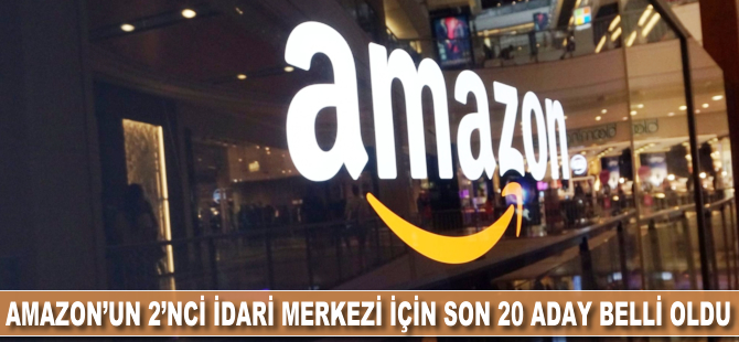 Amazon'un ikinci idari merkezi için son 20 aday belli oldu