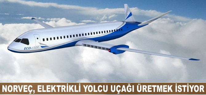 Norveç, elektirkli yolcu uçağı üretmek istiyor