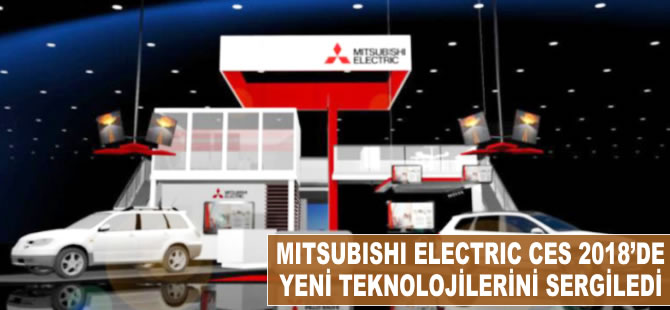 Mitsubishi Electric CES 2018'de yeni teknolojilerini sergiledi