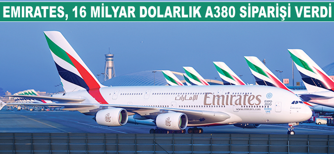 Emirates, 16 milyar dolar değerinde A380 siparişi verdi