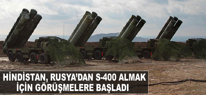 Hindistan Rusya'dan S-400 almak için görüşmelere başladı