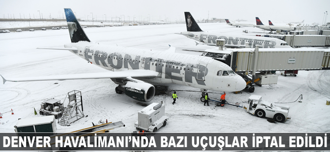 Denver Havalimanı'nda çok sayıda uçuş iptal edildi