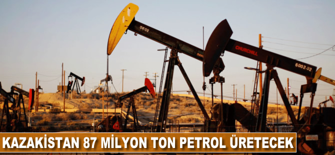 Kazakistan 87 milyon ton petrol üretecek