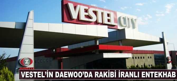 Vestel'in Daewoo'da rakibi İranlı Entekhab