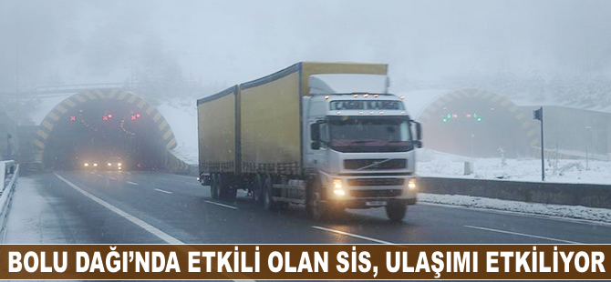 Bolu Dağı'nda etkili olan sis, ulaşımı etkiliyor