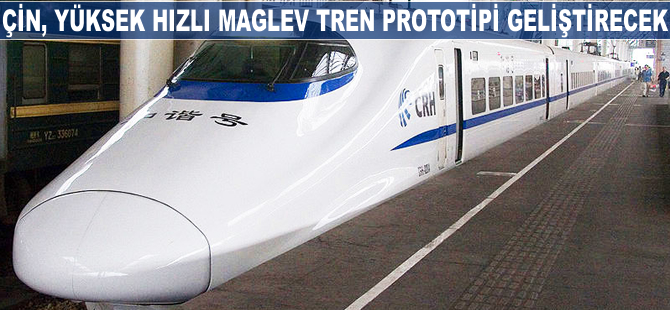 Çin, yüksek hızlı maglev tren prototipi geliştirecek
