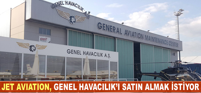 Jet Aviation, Genel Havacılık A.Ş’yi satın almak için görüşmelere başladı