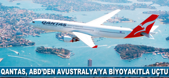 Qantas, ABD'den Avustralya'ya biyoyakıtla uçtu