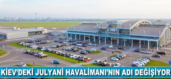 Kiev'deki Julyani Havalimanı'nın adı değişiyor