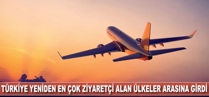Türkiye yeniden en çok ziyaretçi alan ülkeler arasına girdi