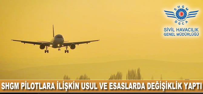 SHGM, pilotlara ilişkin usul ve esaslarda değişiklik yaptı