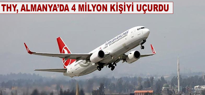 THY, Almanya'da 4 milyon kişiyi uçurdu