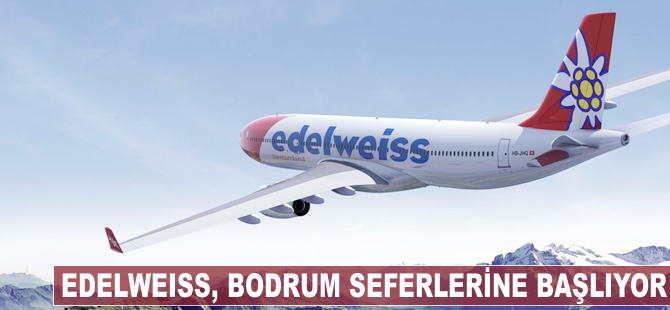 Edelweiss, Bodrum seferlerine başlıyor