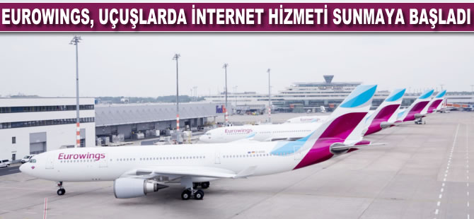 Eurowings uçuşlarda internet hizmeti sunmaya başladı