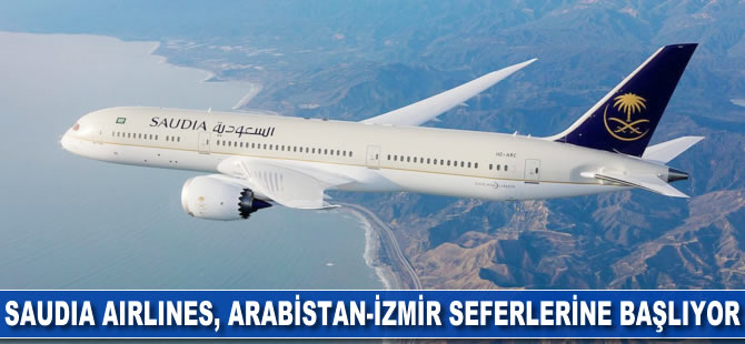 Saudia Airlines, Arabistan-İzmir seferlerine başlıyor