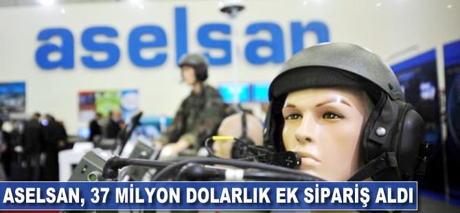 ASELSAN, 37 milyon dolarlık ek sipariş aldı