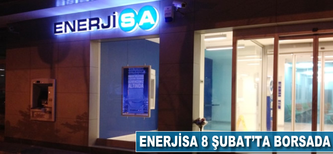 Enerjisa 8 Şubat'ta borsada
