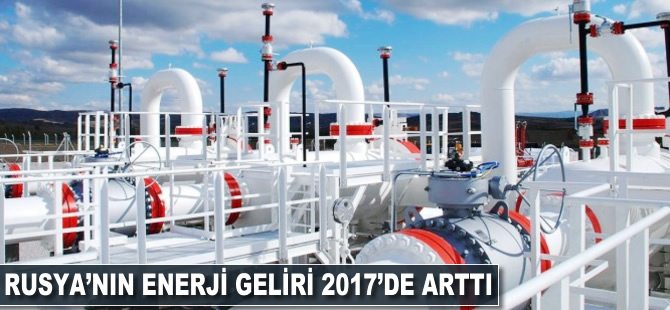 Rusya'nın enerji gelirleri 2017'de arttı