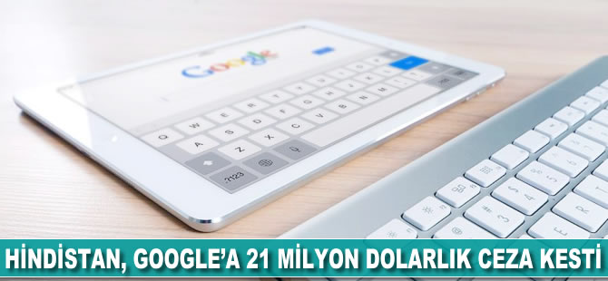 Hindistan, Google'a 21 milyon dolarlık para cezası kesti