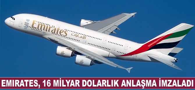 Emirates, Airbus'la 16 milyar dolarlık anlaşma imzaladı