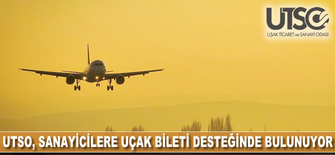 UTSO, sanayicilere uçak bileti desteğinde bulunuyor