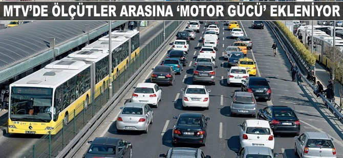 MTV'de ölçütler arasına 'motor gücü' de ekleniyor