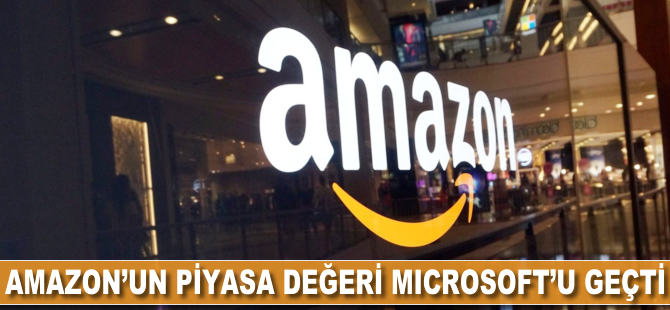 Amazon'un piyasa değeri Microsoft'u geride bıraktı