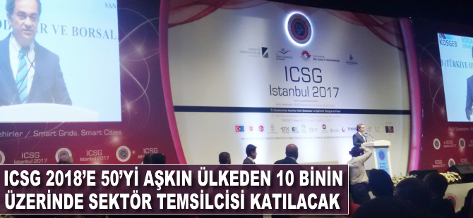 ICSG 2018'e 50’yi aşkın ülkeden 10 binin üzerinde sektör temsilcisi katılacak