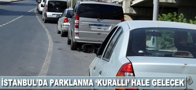 İstanbul'da parklanma 'kurallı' hale gelecek