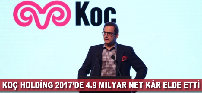 Koç Holding 2017'de 4.9 milyar net kâr elde etti